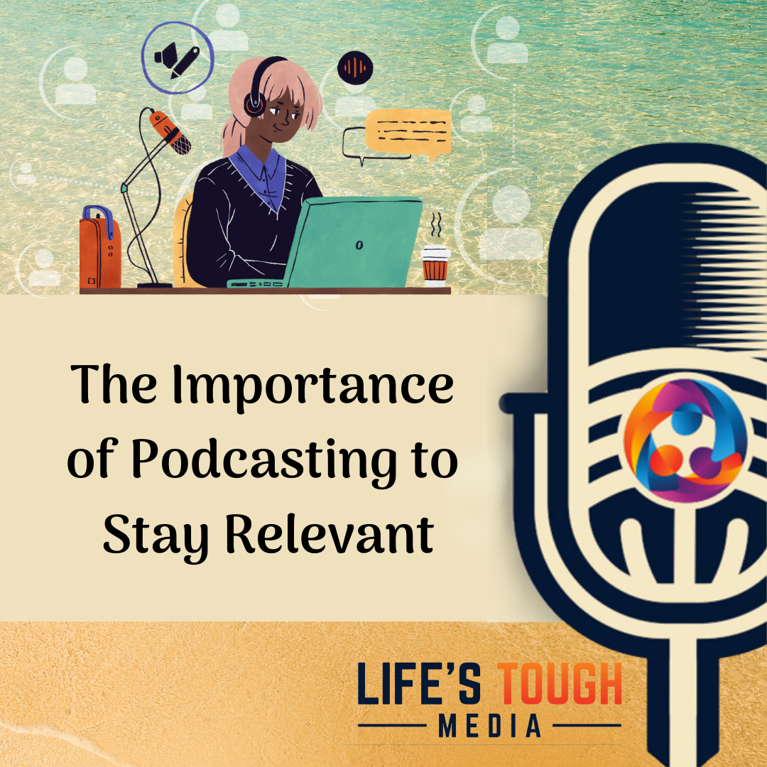 Read more about the article The Importance of Podcasting to Stay Relevant