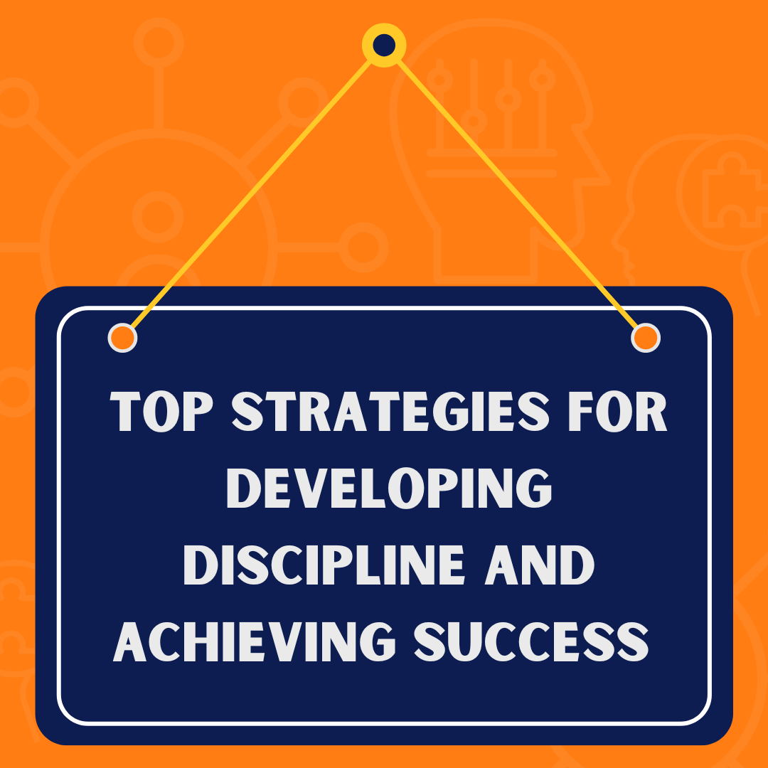 Read more about the article Top Strategies for Developing Discipline and Achieving Success